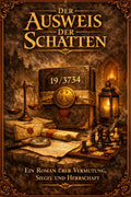 NEU: Der Ausweis der Schatten  -   Ein rechtlich-symbolischer Fantasyroman über Ausweise, Register, Vermutung, Nachweis und die Frage, worauf staatliche Ordnung wirklich beruht.